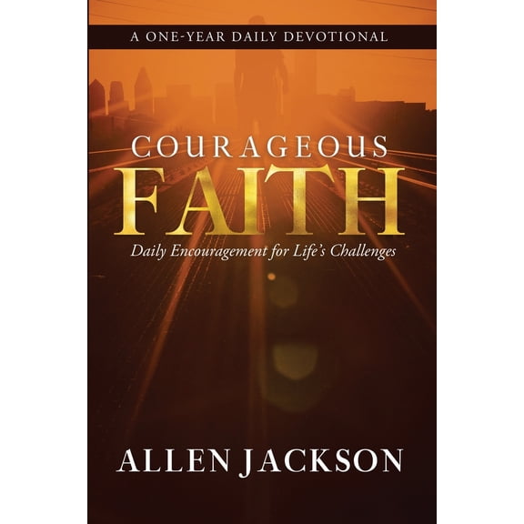 Pre-Owned Courageous Faith: Daily Encouragement for Life's Challenges (Paperback) 1617180718 9781617180712