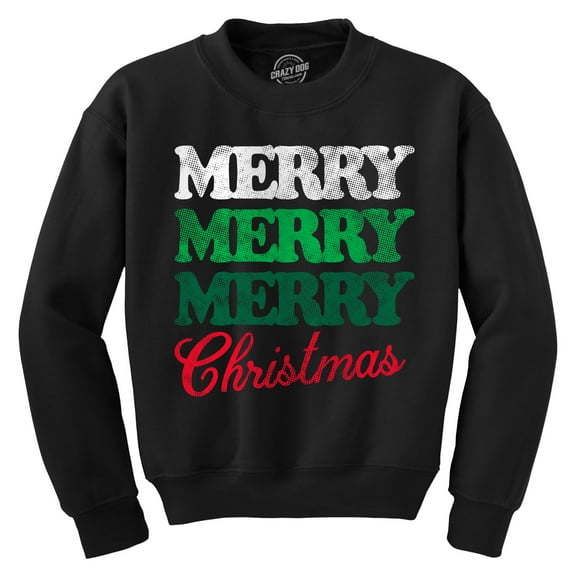 Merry Merry Merry Christmas Crewneck Sweatshirt Funny Sarcastic Xmas Graphic Novelty Longsleeve Sweater