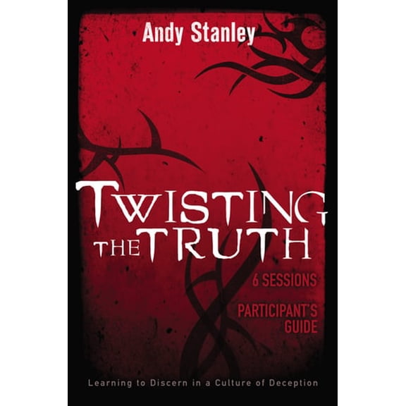 Pre-Owned Twisting the Truth Bible Study Participant's Guide: Learning to Discern in a Culture of Deception (Paperback) 0310287669 9780310287667