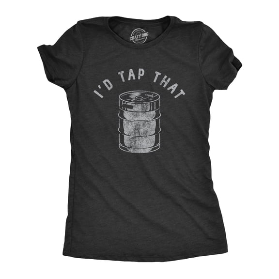 Womens Id Tap That T Shirt Funny Sarcastic Drinking Party Beer Keg Graphic Novelty Tee for Ladies Womens Graphic Tees