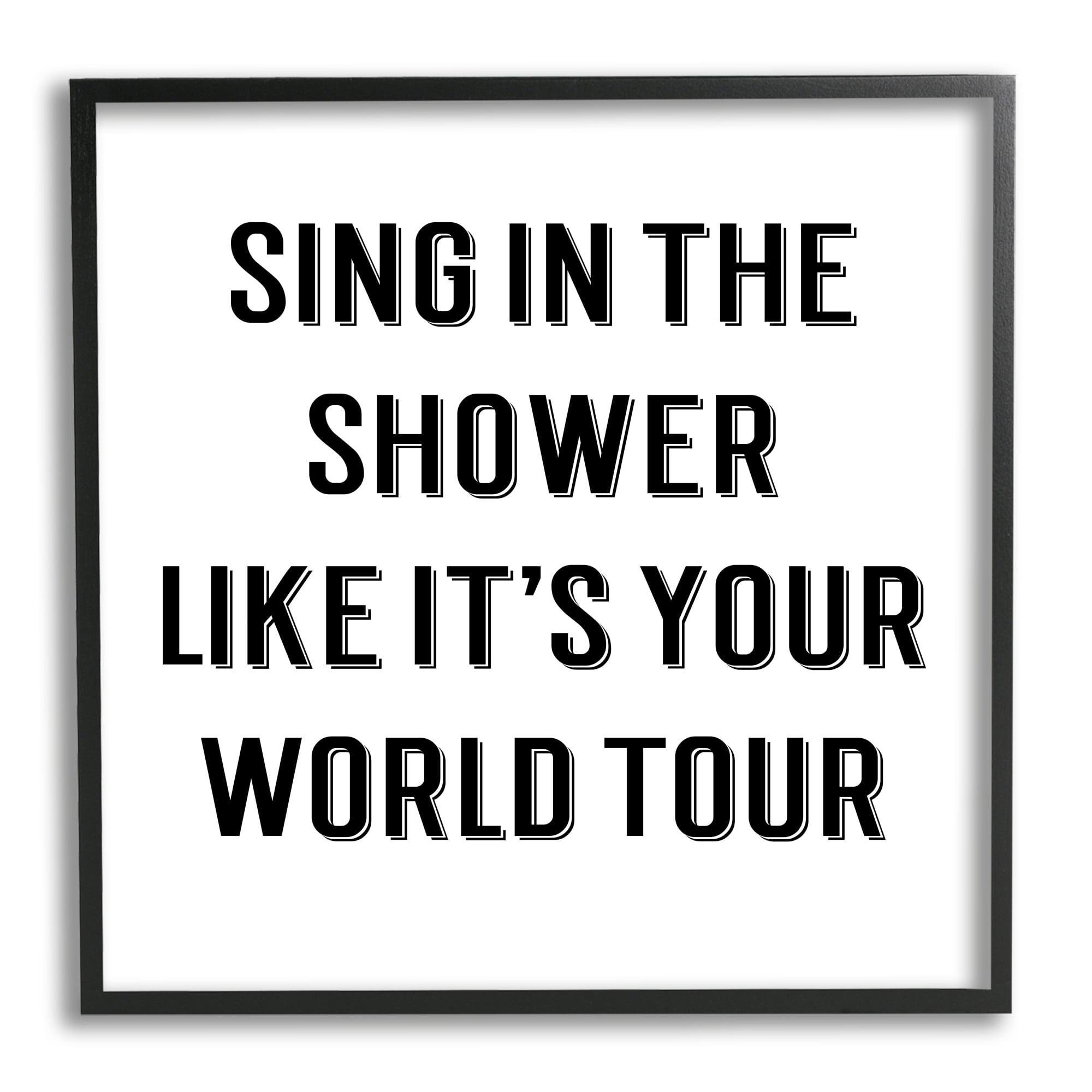 Stupell Industries Sing in Shower Like World Tour Bathroom Quote, 12 x 12, Design by CAD Designs