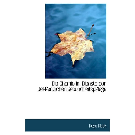 Die Chemie Im Dienste Der Oeffentlichen Gesundheitspflege (Hardcover)