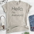 thumbnail image 2 of Hello I'm Awkward T-shirt, Unisex Women's Men's Shirt, Awkward Girl T-shirt, Introvert Shirt, Light Silk Gray, X-Large, 2 of 6