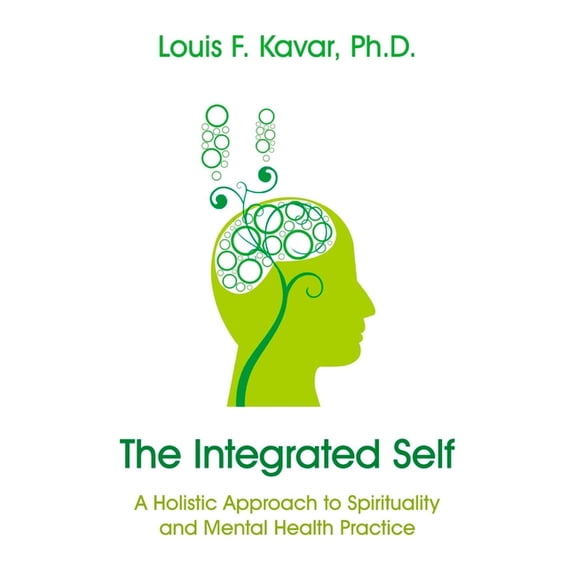 The Integrated Self: A Holistic Approach to Spirituality and Mental Health Practice, (Paperback)