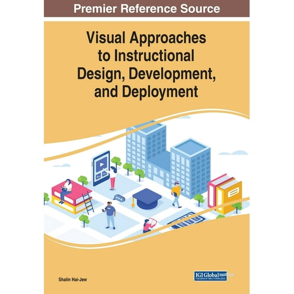 Visual Approaches to Instructional Design, Development, and Deployment (Paperback)