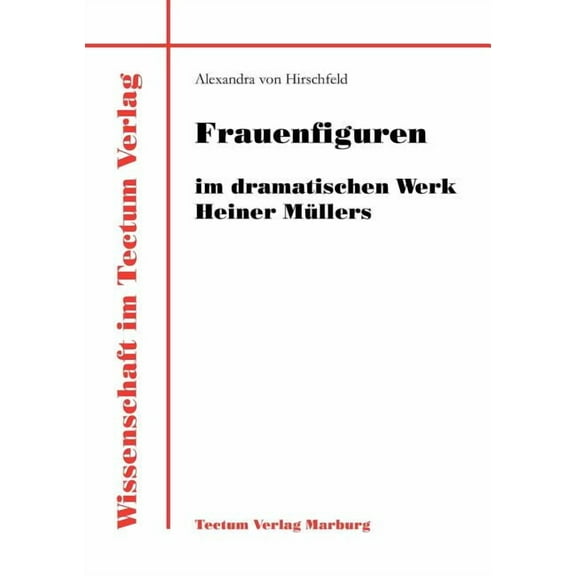 Frauenfiguren im dramatischen Werk Heiner MÃ¼llers, (Paperback)