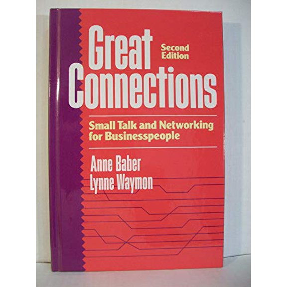 Pre-Owned Great Connections: Small Talk and Networking for Businesspeople (Hardcover) 0942710819 9780942710816