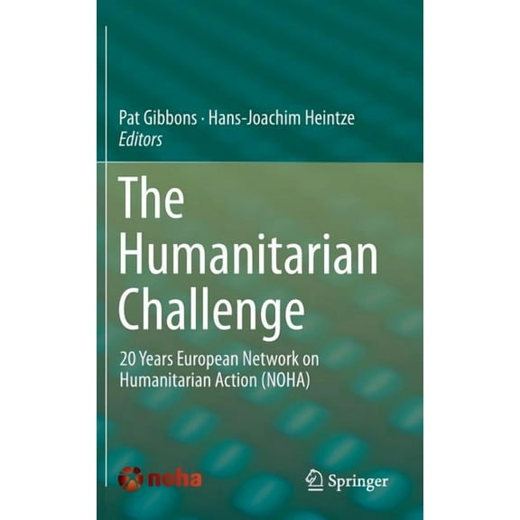 The Humanitarian Challenge: 20 Years European Network on Humanitarian Action (Noha), (Hardcover)
