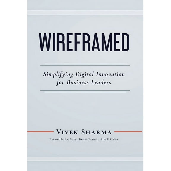 WIREFRAMED - Simplifying Digital Innovation for Business Leaders, (Hardcover)