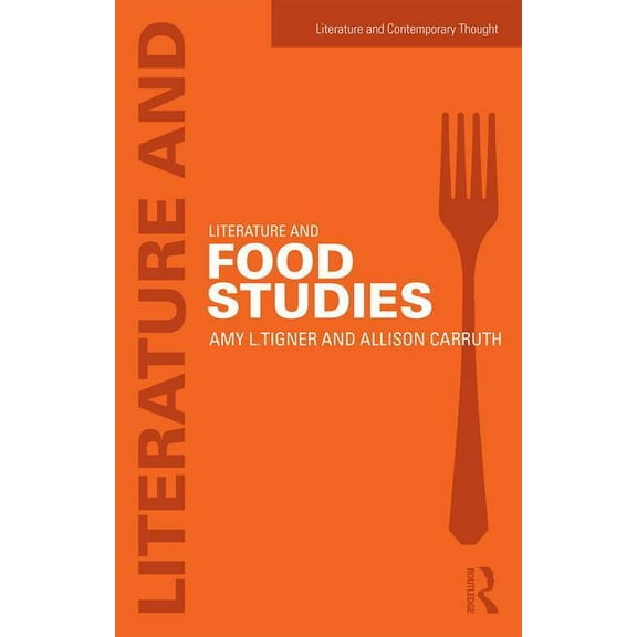 Literature and Contemporary Thought Literature and Food Studies, (Paperback)