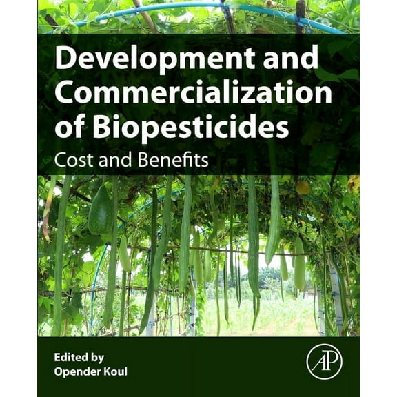 Development and Commercialization of Biopesticides: Costs and Benefits, (Paperback)