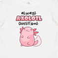 thumbnail image 4 of Inktastic Always Axolotl Questions Cute Curious Axolotl Boys or Girls Baby T-Shirt, 4 of 5
