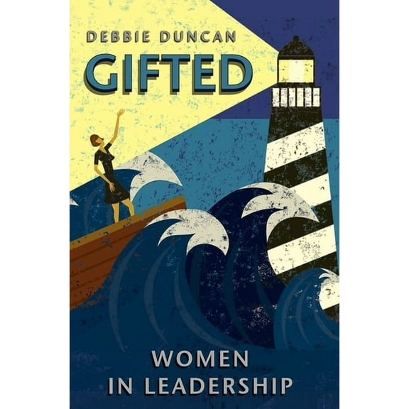 Gifted: Women in Leadership, (Paperback)