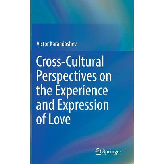 Cross-Cultural Perspectives on the Experience and Expression of Love, (Hardcover)