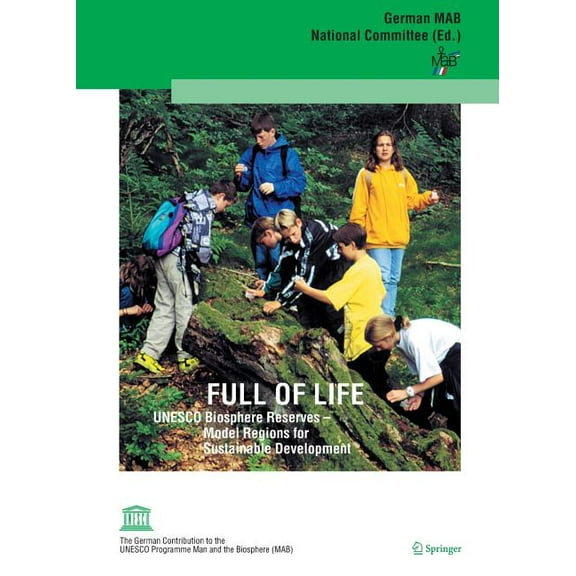 Full of Life: UNESCO Biosphere Reserves - Model Regions for Sustainable Development, (Paperback)