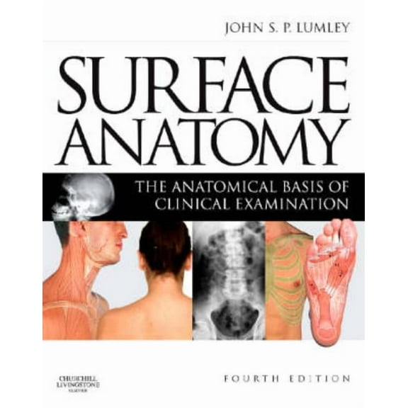 Surface Anatomy: The Anatomical Basis of Clinical Examination, (Paperback)