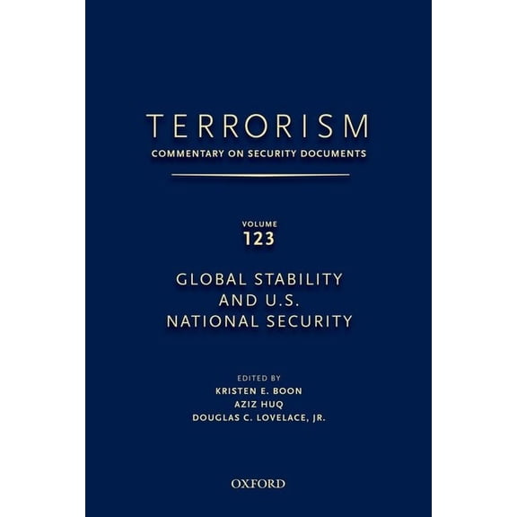 Terrorism: Commentary on Security Docume Terrorism: Commentary on Security Documents Volume 123: Global Stability and U.S. National Security, (Hardcover)