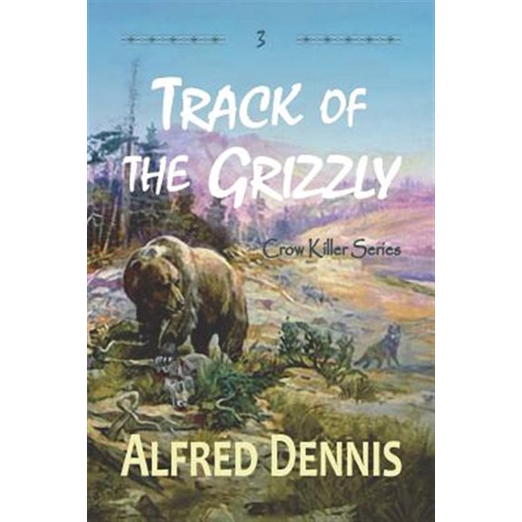 Pre-Owned Crow Killer: Track of the Grizzly: Crow Killer Series - Book 3 (Paperback)