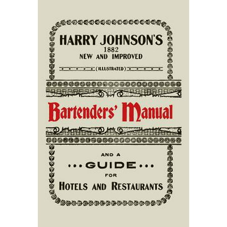 Harry Johnson's New and Improved Illustrated Bartenders' Manual : Or, How to Mix Drinks of the Present Style (Bartender The Right Mix 2 Best Drink)