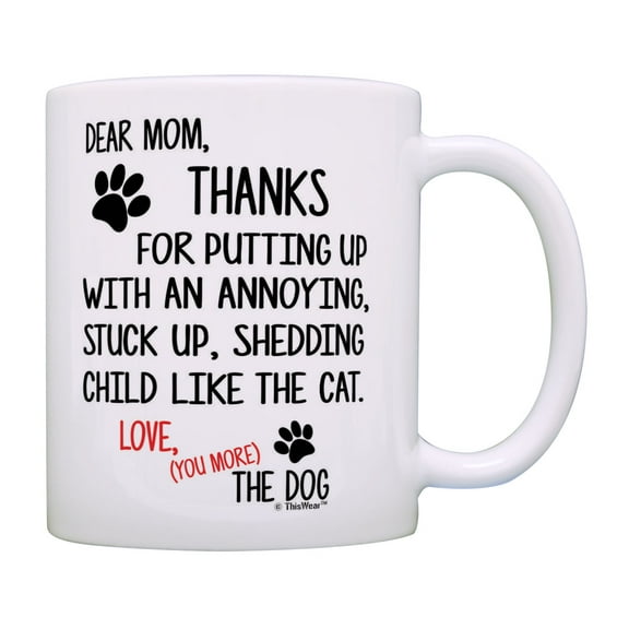 ThisWear Dog Lover Gifts Dear Mom Thanks for Putting Up with the Cat Mug Funny Coffee Mug