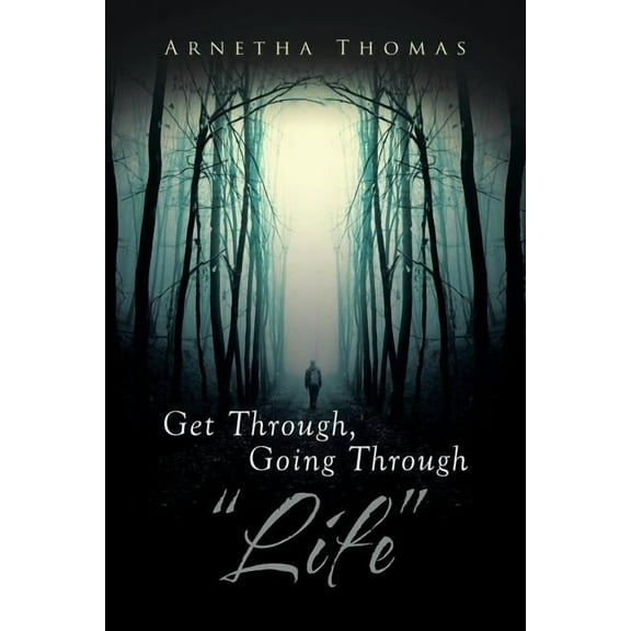 Get Through, Going through "Life", (Paperback)