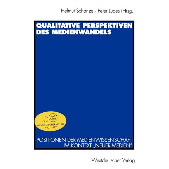 Qualitative Perspektiven Des Medienwandels: Positionen Der Medienwissenschaft Im Kontext "neuer Medien", (Paperback)