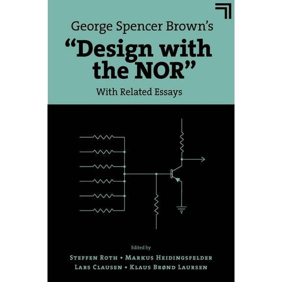 George Spencer Brown's "Design with the Nor": With Related Essays, (Hardcover)