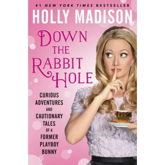 Down the Rabbit Hole: Curious Adventures and Cautionary Tales of a Former Playboy Bunny, (Hardcover)