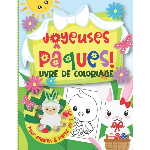 Joyeuses Pâques! Livre de Coloriage pour Enfants à Partir de 2 Ans: Des Images Mignonnes à Colorier Pour Les Plus-Petits (Lapins, Agneaux, OEufs de Pâques et Plus!) (Paperback)