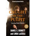 thumbnail image 2 of Pre-Owned Caught in the Pulpit: Leaving Belief Behind (Paperback) 1634310209 9781634310208, 2 of 2