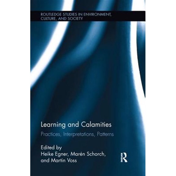 Pre-Owned Routledge Studies in Environment, Cultur Learning and Calamities: Practices, Interpretations, Patterns, (Paperback)
