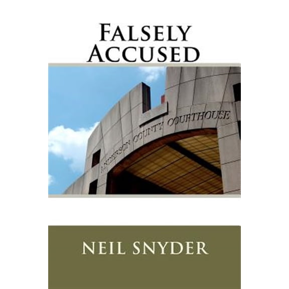 Pre-Owned Falsely Accused Paperback 146793819X 9781467938198 Neil Snyder