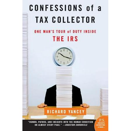Confessions of a Tax Collector : One Man's Tour of Duty Inside the