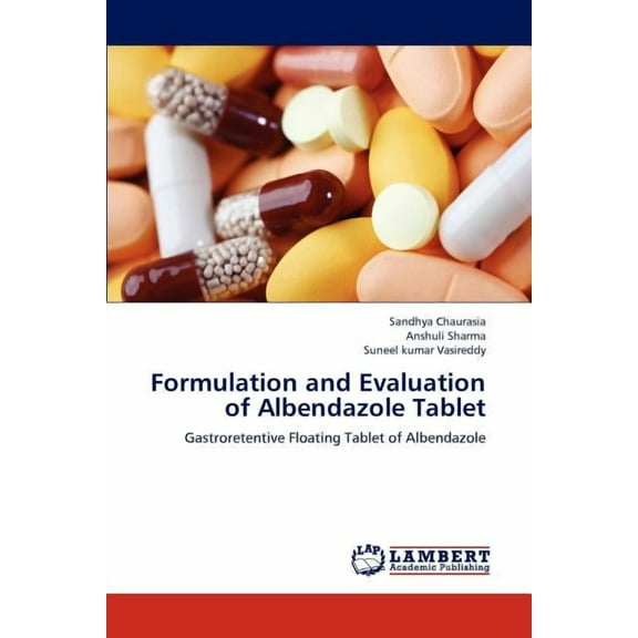 Formulation and Evaluation of Albendazole Tablet (Paperback)