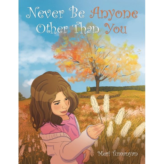 Never Be Anyone Other Than You, (Paperback)