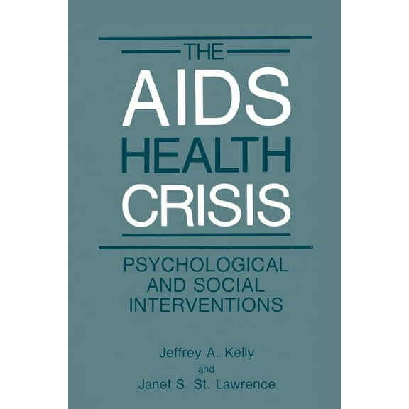 NATO Science Series B: The AIDS Health Crisis: Psychological and Social Interventions, (Paperback)
