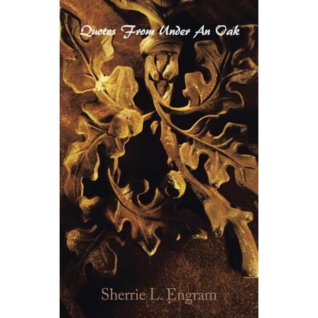 Quotes from Under an Oak : Quotes on Love, Loss, and Life