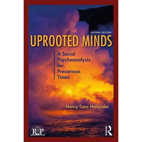Relational Perspectives Book Uprooted Minds: A Social Psychoanalysis for Precarious Times, (Paperback)