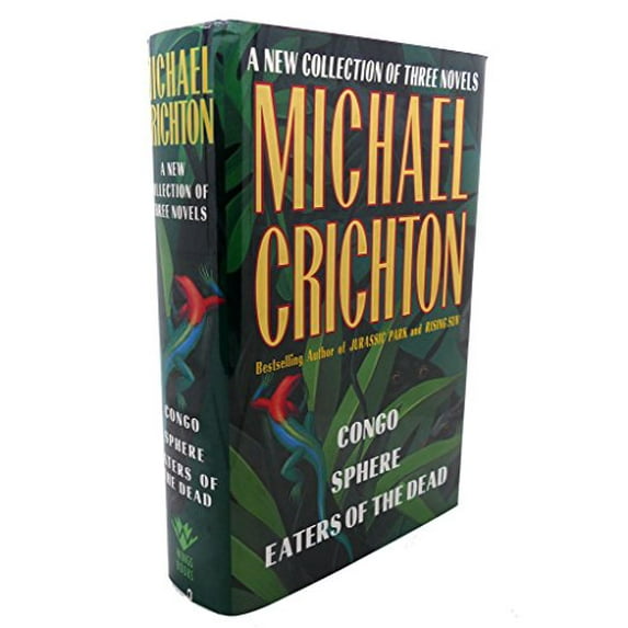 Pre-Owned A New Collection of Three Complete Novels: Congo, Sphere, and Eaters of the by Michael Crichton Hardcover, Literature & Fiction, English