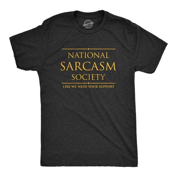 Mens National Sarcasm Society T Shirt Funny Sarcastic Graphic Novelty Vintage Tee Graphic Tees