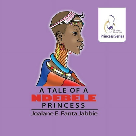 Nubian Princess Princesses Series: A Tale of a Ndebele princess, (Paperback)