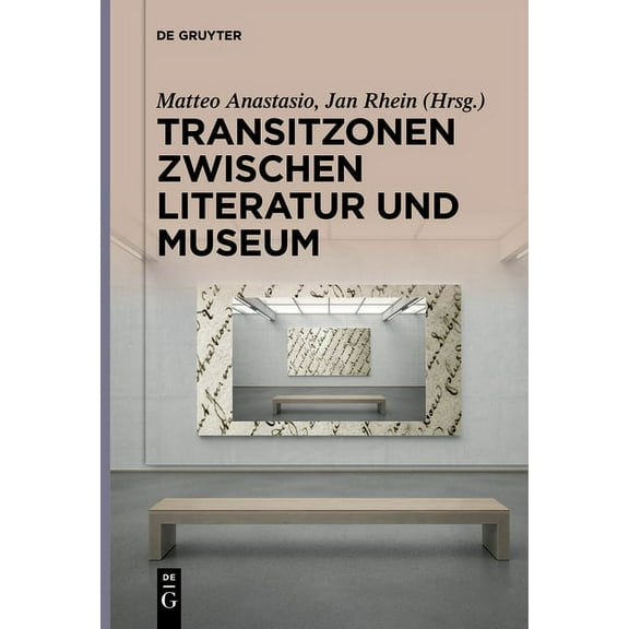 Transitzonen Zwischen Literatur Und Museum, (Paperback)