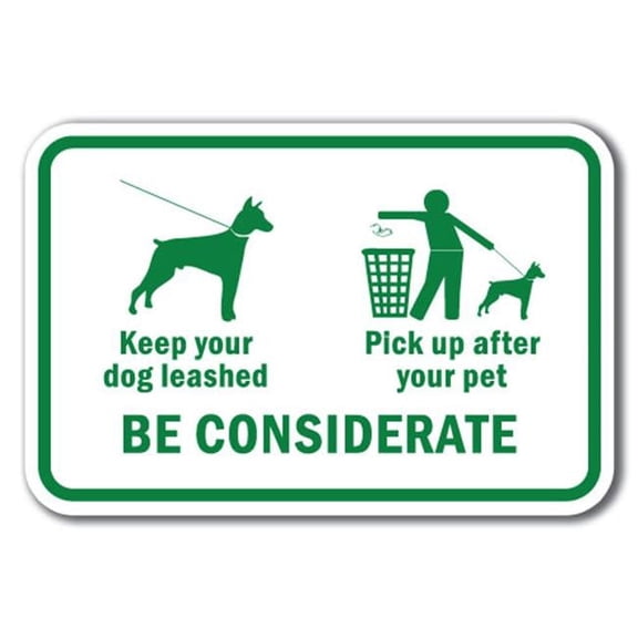 SignMission A-1218 Pet-Animal - BeConside 12 x 18 in. Keep Your Dog Leashed, Pick Up After Your Pet Be Considerate Heavy Gauge Aluminum Sign