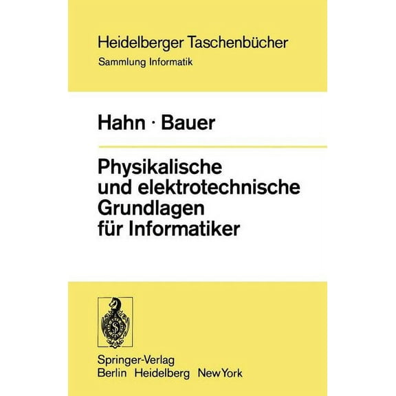 Heidelberger TaschenbÃ¼cher Physikalische Und Elektrotechnische Grundlagen FÃ¼r Informatiker, Book 147, (Paperback)
