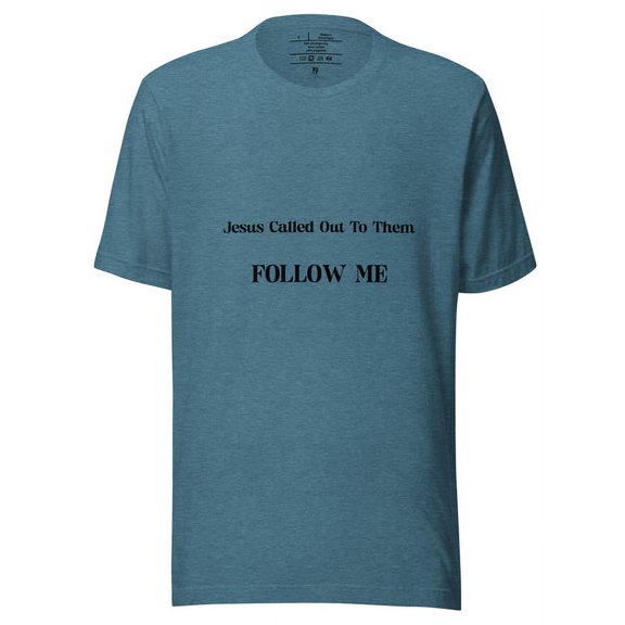 Follow Me I Unisex T-Shirt