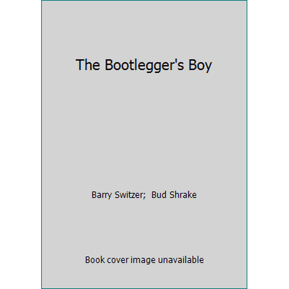 Pre-Owned The Bootlegger's Boy (Hardcover) 0688093841 9780688093846