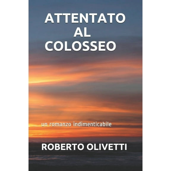 Attentato Al Colosseo: un romanzo indimenticabile (Paperback)