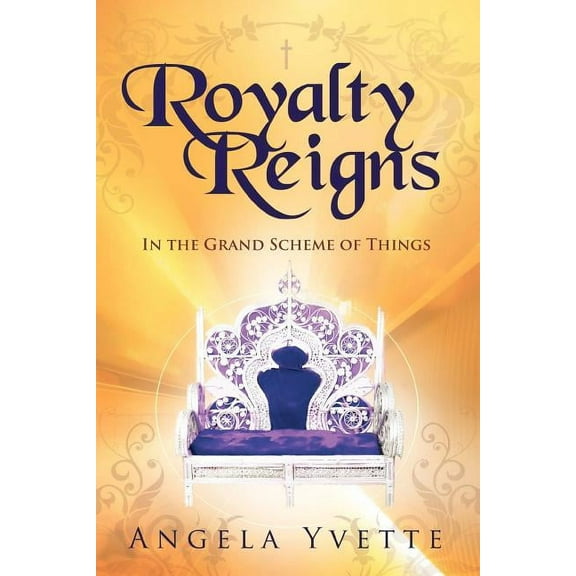 Royalty Reigns: In the Grand Scheme of Things (Paperback)