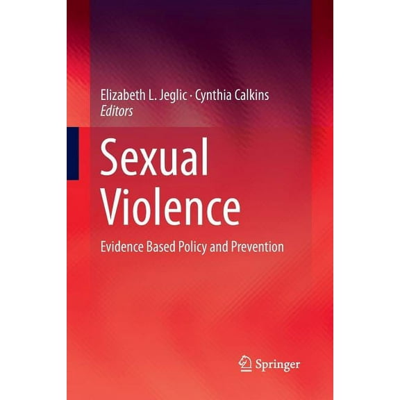 Sexual Violence: Evidence Based Policy and Prevention, (Paperback)