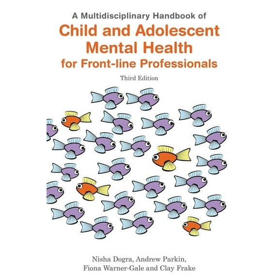A Multidisciplinary Handbook of Child and Adolescent Mental Health for Front-Line Professionals, Third Edition, (Paperback)